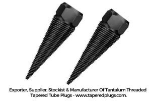 tantalum threaded tapered tube plugs exporter, supplier, stockist & manufacturer