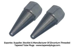 zirconium threaded tapered tube plugs exporter, supplier, stockist & manufacturer